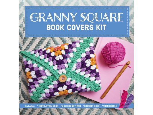 Granny Square Book Covers Kit: Crochet 10 Colorful Book Jackets and Covers - Includes: Instruction Book, 4 Colors of Yarn, Crochet Hook, Yarn Needle