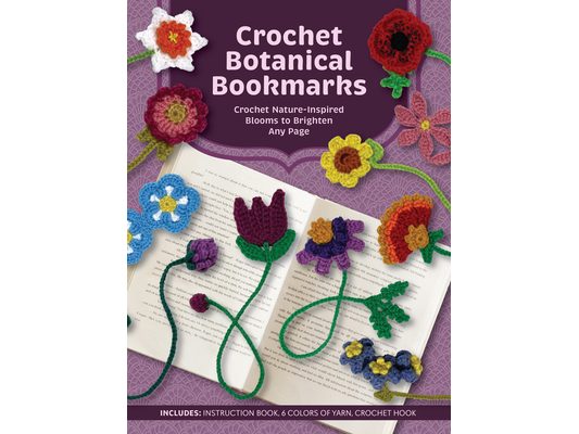 Crochet Botanical Bookmarks: Crochet Nature-Inspired Blooms to Brighten Any Page - Includes: Instruction Book, 6 Colors of Yarn, Crochet Hook