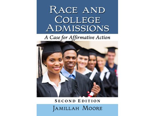 Race and College Admissions: A Case for Affirmative Action, 2D Ed.