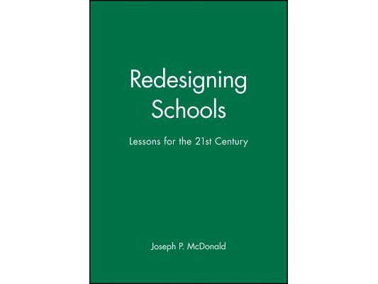 Redesigning Schools: Lessons for the 21st Century
