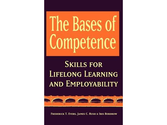 The Bases of Competence: Skills for Lifelong Learning and Employability