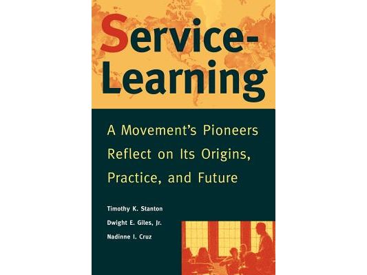 Service-Learning: A Movement's Pioneers Reflect on Its Origins, Practice, and Future