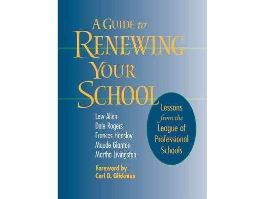 A Guide to Renewing Your School: Lessons from the League of Professional Schools