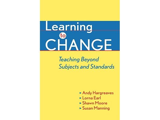 Learning to Change: Teaching Beyond Subjects and Standards