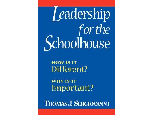 Leadership for the Schoolhouse: How is It Different? Why is It Important?