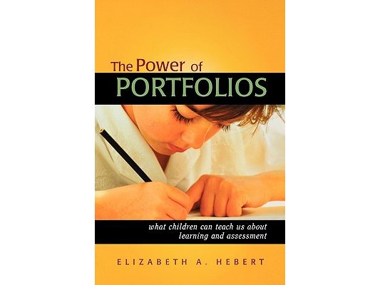 The Power of Portfolios: What Children Can Teach Us about Learning and Assessment
