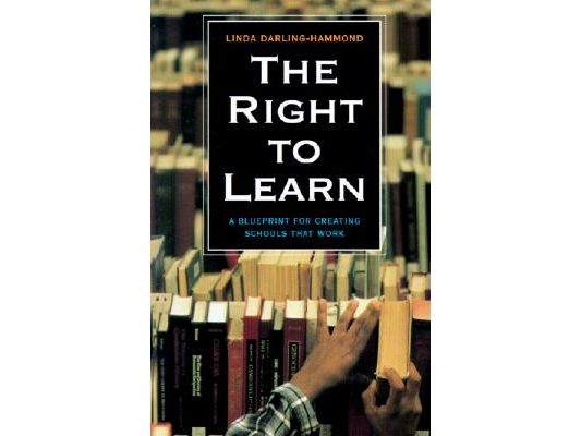 The Right to Learn: A Blueprint for Creating Schools That Work