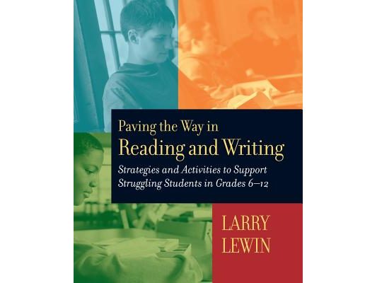 Paving the Way in Reading and Writing: Strategies and Activities to Support Struggling Students in Grades 6-12
