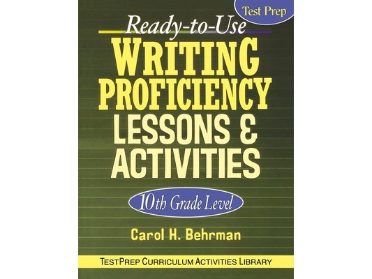 Ready-To-Use Writing Proficiency Lessons & Activities: 10th Grade Level