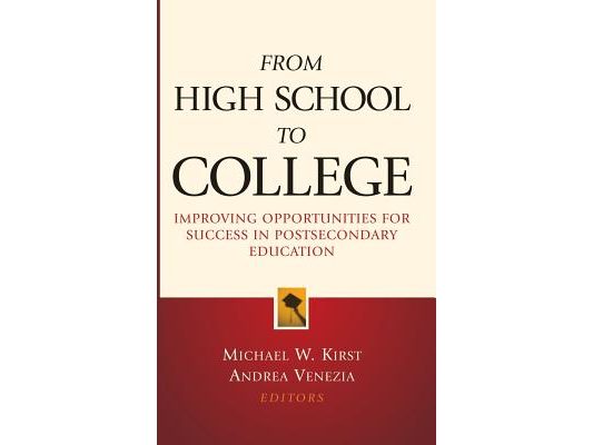 From High School to College: Improving Opportunities for Success in Postsecondary Education