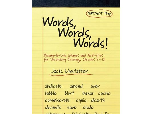Words, Words, Words!: Ready-To-Use Games and Activities for Vocabulary Building, Grades 7-12