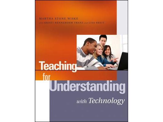 Teaching for Understanding with Technology