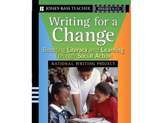 Writing for a Change: Boosting Literacy and Learning Through Social Action
