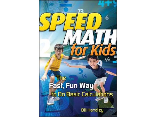 Speed Math for Kids: The Fast, Fun Way to Do Basic Calculations