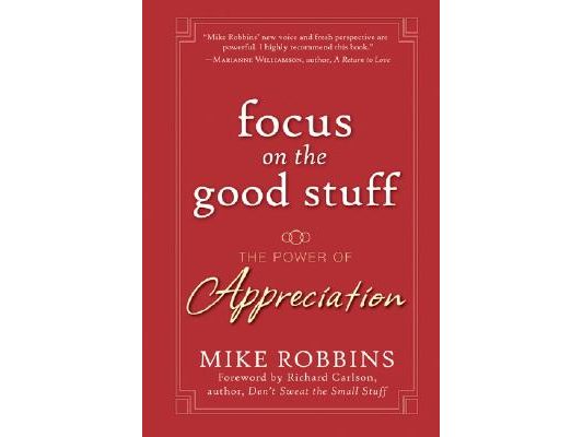 Focus on the Good Stuff: The Power of Appreciation