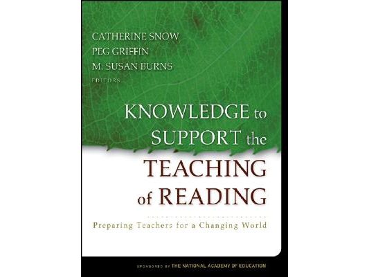 Knowledge to Support the Teaching of Reading: Preparing Teachers for a Changing World