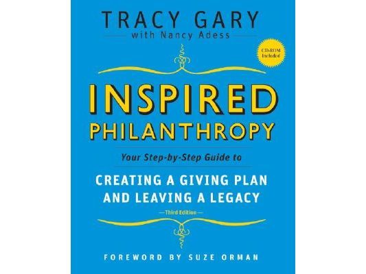 Inspired Philanthropy: Your Step-By-Step Guide to Creating a Giving Plan and Leaving a Legacy [With CDROM]