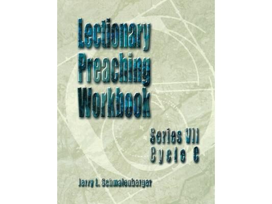 Lectionary Preaching Workbook: Series VII, Cycle C [With CDROM]