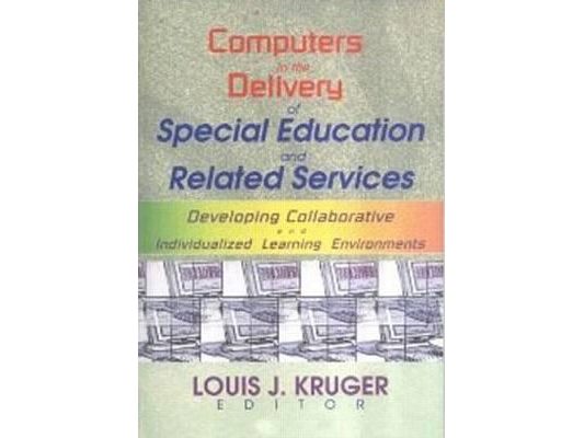 Computers in the Delivery of Special Education and Related Services: Developing Collaborative and Individualized Learning Environments