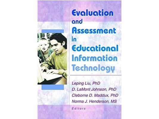 Evaluation and Assessment in Educational Information Technology