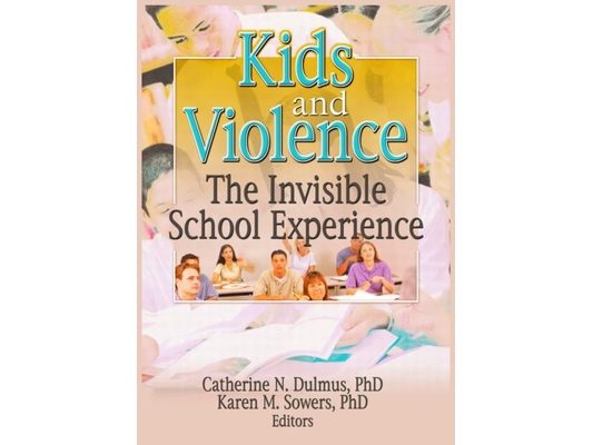 Kids and Violence: The Invisible School Experience