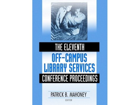 The Eleventh Off-Campus Library Services Conference Proceedings