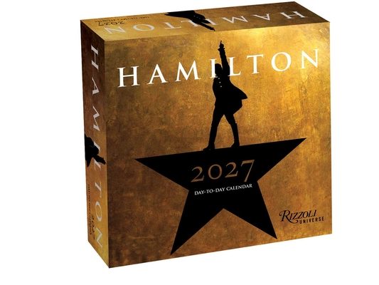 Hamilton 2027 Day-To-Day Calendar: An American Musical
