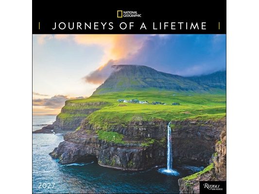 National Geographic: Journeys of a Lifetime 2027 Wall Calendar
