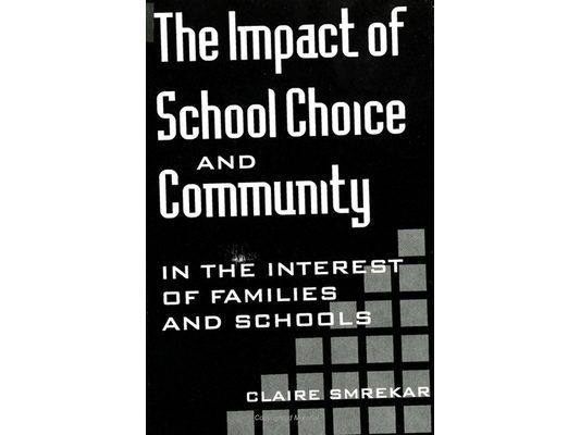 The Impact of School Choice and Community: In the Interest of Families and Schools