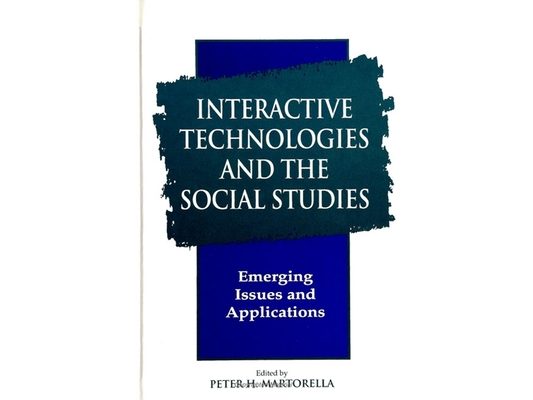 Interactive Technologies and the Social Studies: Emerging Issues and Applications