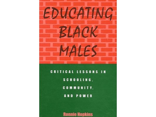 Educating Black Males: Critical Lessons in Schooling, Community, and Power