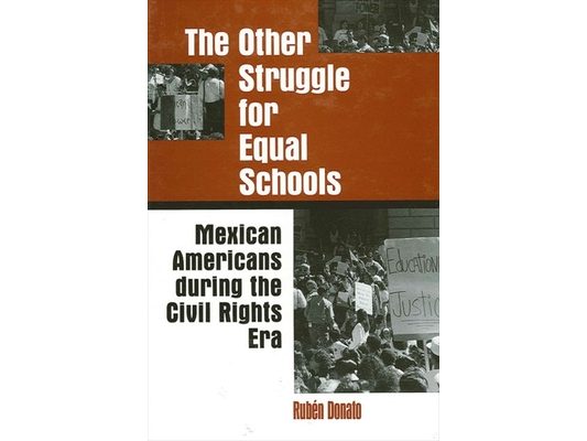 The Other Struggle for Equal Schools: Mexican Americans During the Civil Rights Era