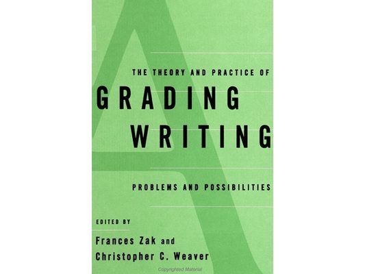 The Theory and Practice of Grading Writing: Problems and Possibilities