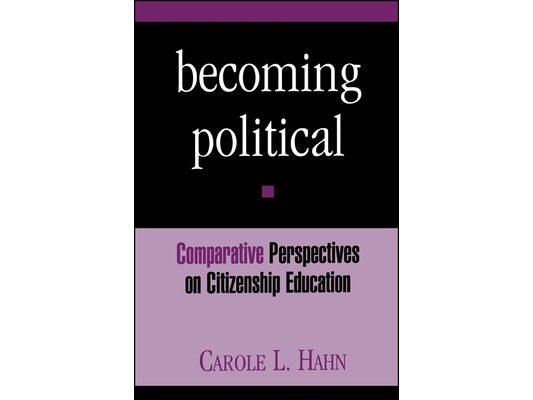 Becoming Political: Comparative Perspectives on Citizenship Education