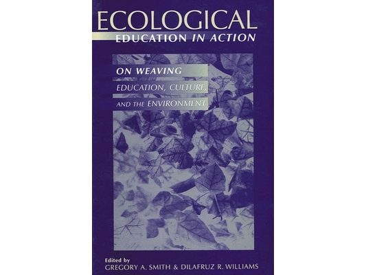 Ecological Education in Action: On Weaving Education, Culture, and the Environment