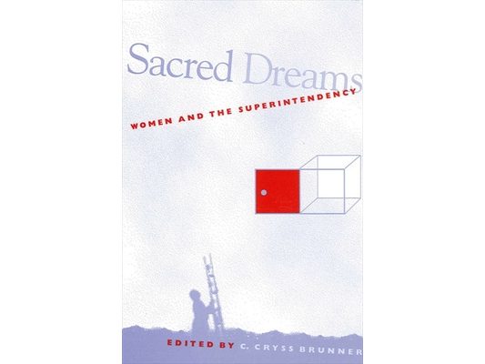 Sacred Dreams: Women and the Superintendency