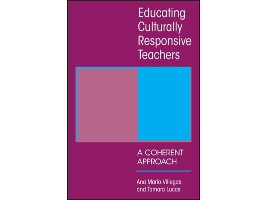 Educating Culturally Responsive Teachers: A Coherent Approach