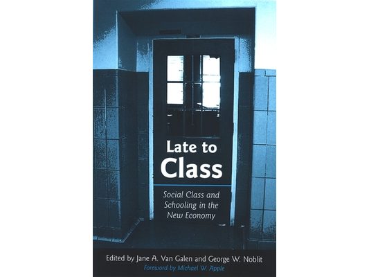 Late to Class: Social Class and Schooling in the New Economy