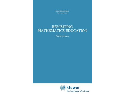 Revisiting Mathematics Education: China Lectures