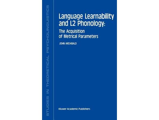 Language Learnability and L2 Phonology: The Acquisition of Metrical Parameters