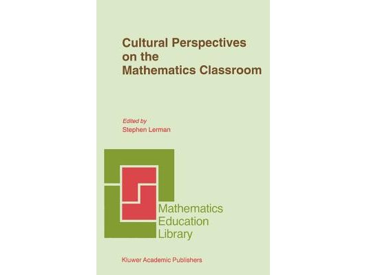Cultural Perspectives on the Mathematics Classroom