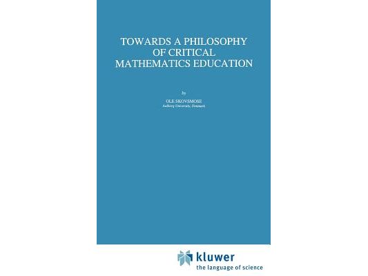 Towards a Philosophy of Critical Mathematics Education