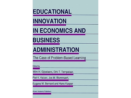 Educational Innovation in Economics and Business Administration:: The Case of Problem-Based Learning