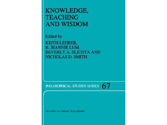 Knowledge, Teaching and Wisdom