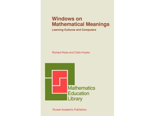 Windows on Mathematical Meanings: Learning Cultures and Computers