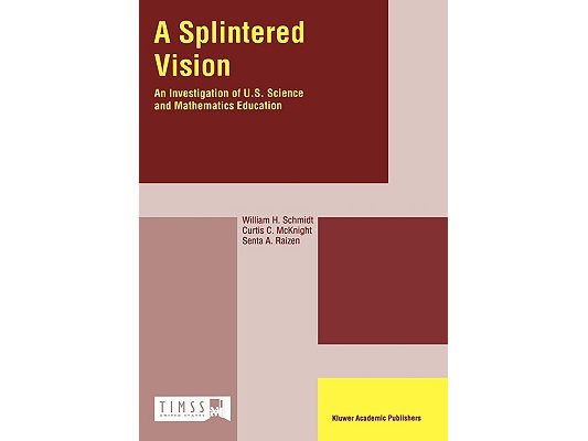 A Splintered Vision: An Investigation of U.S. Science and Mathematics Education