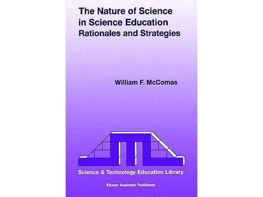 The Nature of Science in Science Education: Rationales and Strategies