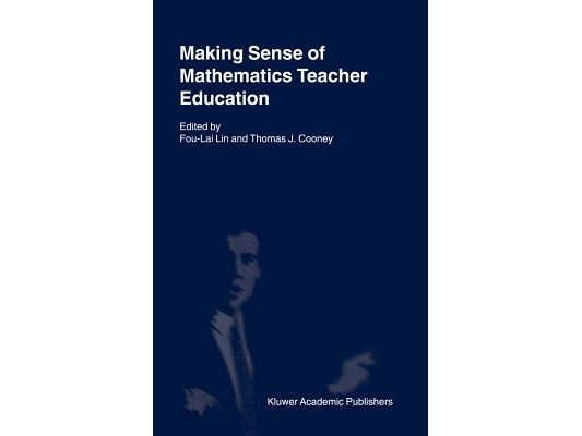 Making Sense of Mathematics Teacher Education