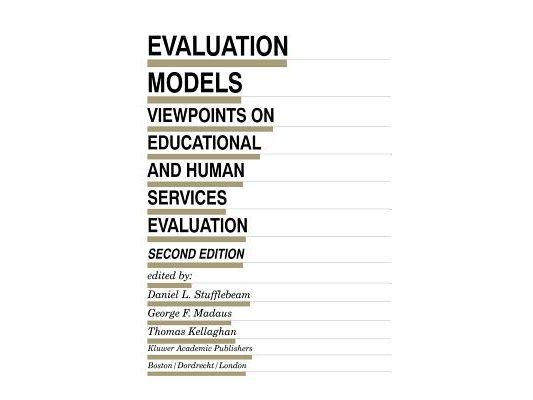 Evaluation Models: Viewpoints on Educational and Human Services Evaluation