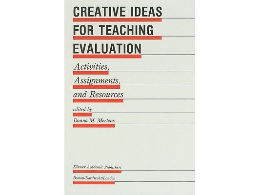Creative Ideas for Teaching Evaluation: Activities, Assignments and Resources